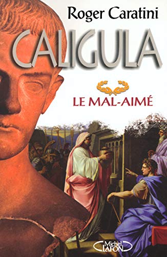 Caligula, le mal-aimé