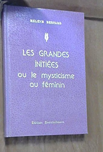 Les Grandes initiées ou le Mysticisme au féminin