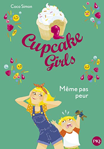 Cupcake Girls - tome 15 : Même pas peur (15)