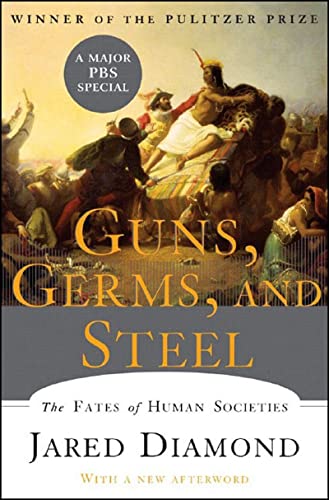 Guns, Germs and Steel – The Fates of Human Societies