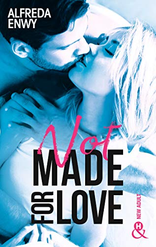 Not made for love: La nouvelle romance New Adult par l'autrice de "Love Forever"