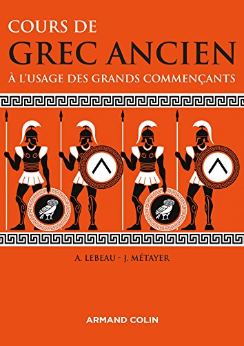 Cours de grec ancien: À l'usage des grands commençants