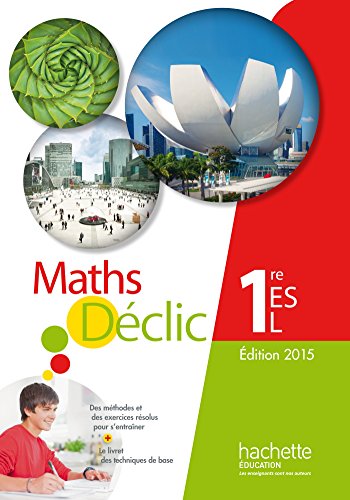 Mathématiques Déclic 1re ES / L - Livre de l'élève - Edition 2015
