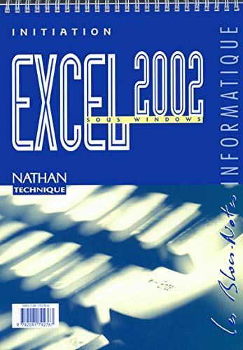 Les Blocs-notes informatique : Excel 2002 sous Windows - Initiation