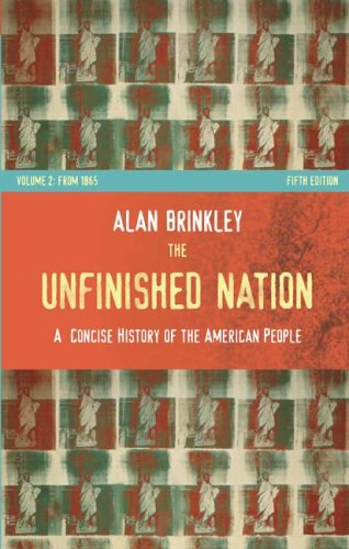 The Unfinished Nation: A Concise History of the American People: From 1865