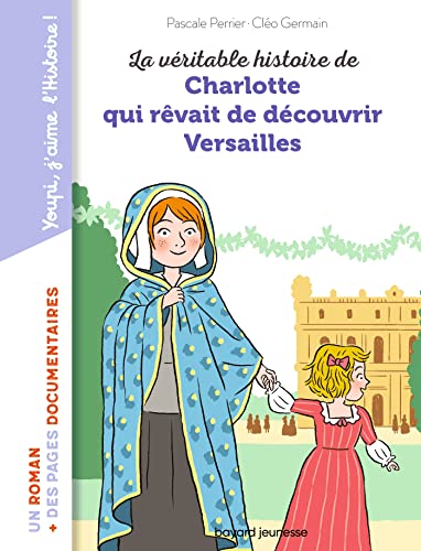 La véritable histoire de Charlotte qui rêvait de découvrir Versailles