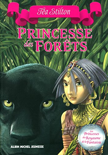 La Princesse des forêts: Les Princesses du Royaume de la Fantaisie - tome 4