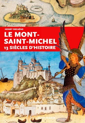 Le Mont Saint-Michel 13 siècles d'histoire