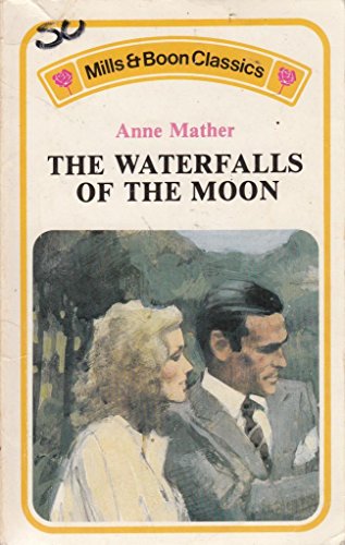 The Waterfalls of the Moon (Mills & Boon Classics)