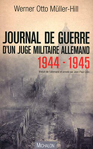 Journal de guerre d'un juge militaire allemand 1944 - 1945