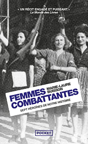 Femmes combattantes : sept héroïnes de notre histoire - Sept héroïnes de notre histoire