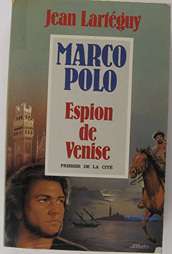 MARCO POLO ESPION DE VENISE