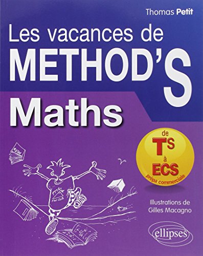 Les Vacances de Method'S Maths de la Terminale S aux Prépas Commerciales ECS- Cahier de vacances