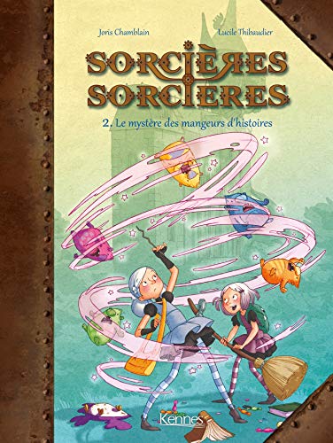 Sorcières Sorcières BD T02: Le Mystère des mangeurs d'histoires