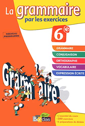 La grammaire par les exercices 6e - Cahier d'exercices - Edition 2011