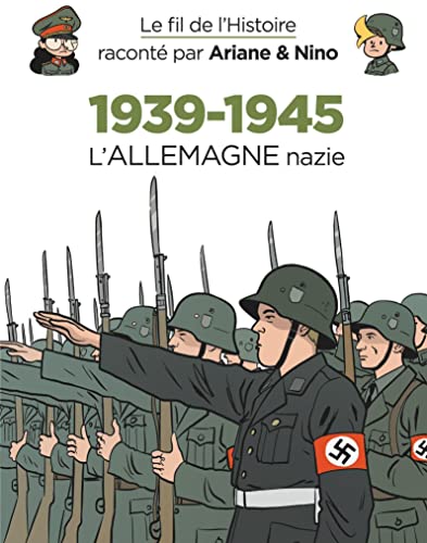 Le fil de l'Histoire raconté par Ariane & Nino - 1939-1945 - L'Allemagne nazie