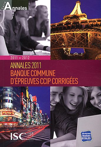 Annales 2011 de la Banque d'épreuves communes CCIP