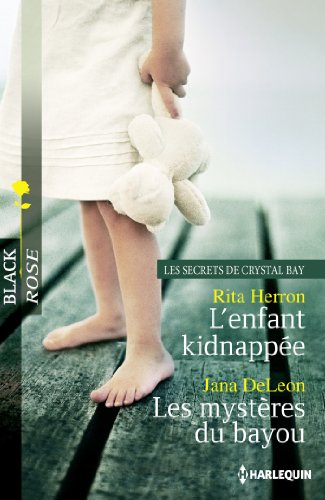 L'enfant kidnappée ; Les mystères du bayou