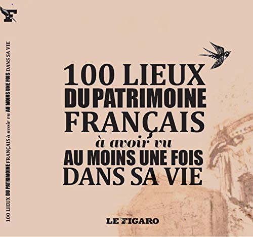 100 lieux du patrimoine français à avoir vu au moins une fois dans sa vie