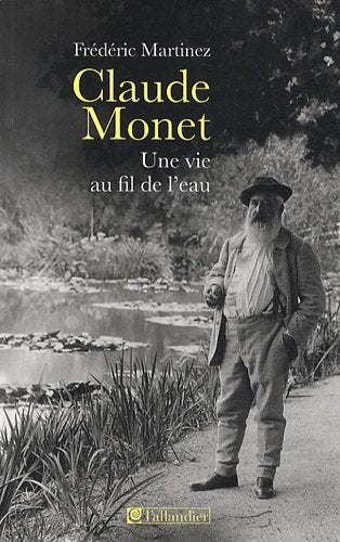 Claude Monet une vie au fil de l'eau