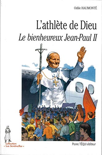 L'athlète de Dieu Le bienheureux Jean-Paul II