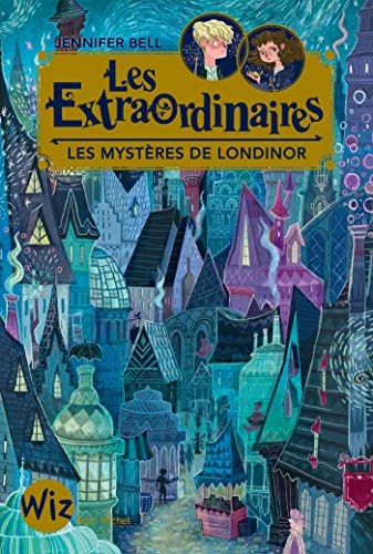 Les Extraordinaires - tome 1: Les mystères de Londinor