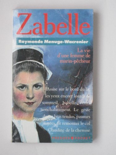 Zabelle. La Vie D'Une Femme De Marin-Pecheur