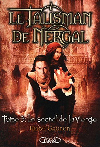 Le talisman de Nergal - tome 3 Le secret de la vierge