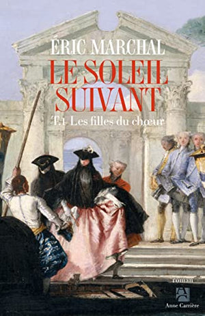 Le soleil suivant, tome 1: Les filles du choeur