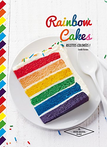 Rainbow cakes: Recettes colorées !