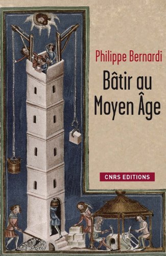 Bâtir au Moyen Age: (XIIIe-milieu XVIe siècle)