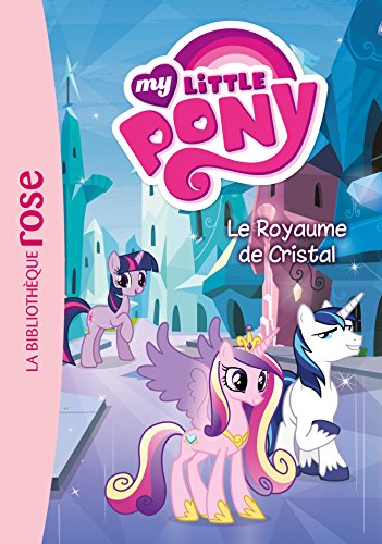 My Little Pony 09 - Le royaume de cristal
