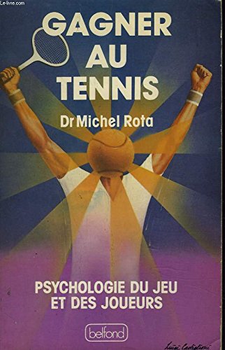 Gagner au tennis : Psychologie du jeu et des joueurs
