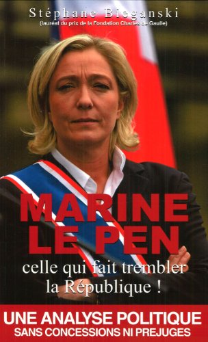 Marine Le Pen, celle qui fait trembler la République