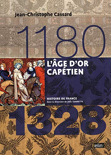 L'âge d'or capétien (1180-1328): Version compacte