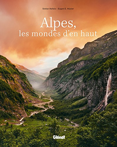 Alpes, les mondes d'en haut: Voyage photographique