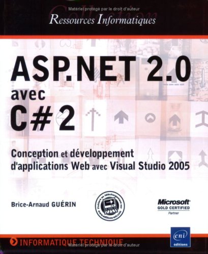 ASP.NET 2.0 avec C#2 : Conception et développement d'applications Web avec Visual Studio 2005