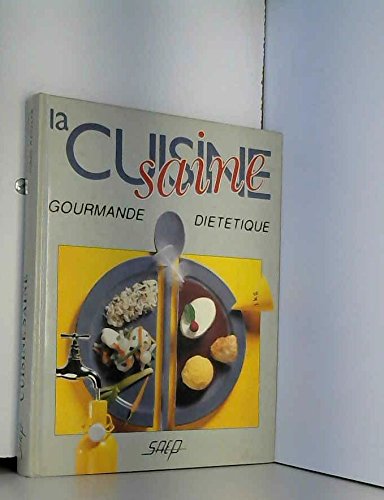 La cuisine diététique gourmande et saine