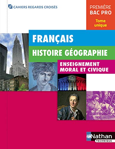 Français Histoire Géographie Enseignement moral et civique 1re Bac Pro Cahiers regards croisés