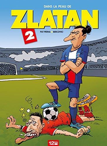 Dans la peau de Zlatan - Tome 02