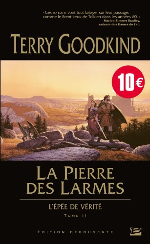 L'Épée de Vérité T02 La Pierre des Larmes - (édition découverte): L'Épée de Vérité