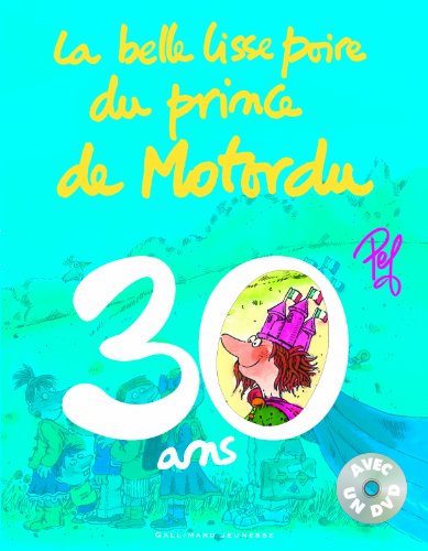 La belle lisse poire du prince de Motordu - livre DVD - 30 ans, l'anniversaire - A partir de 3 ans