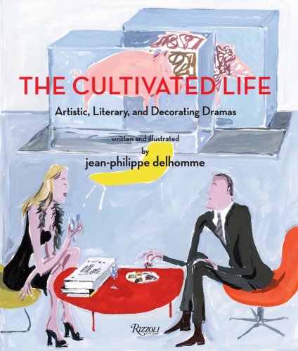 The Cultivated Life: Written and Illustrated by Jean-Philippe Delhomme