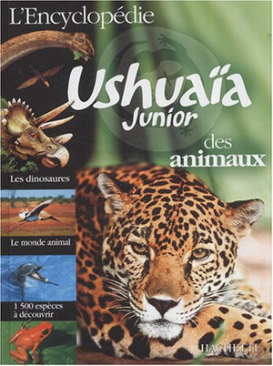 L'encyclopédie Ushuaïa junior des animaux