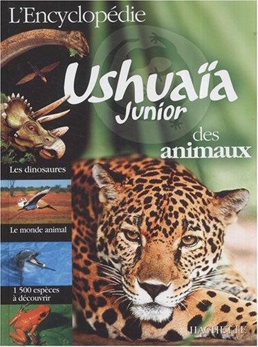 L'Encyclopédie Ushuaïa Junior des animaux