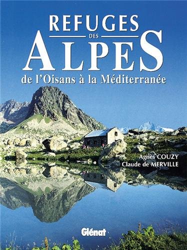 Refuges des Alpes de l'Oisans à la Méditerranée