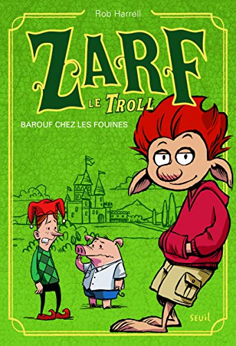 Barouf chez les fouines, tome 1: Zarf le Troll, tome 1