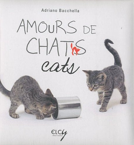 Amours de chats: Edition bilingue français-anglais