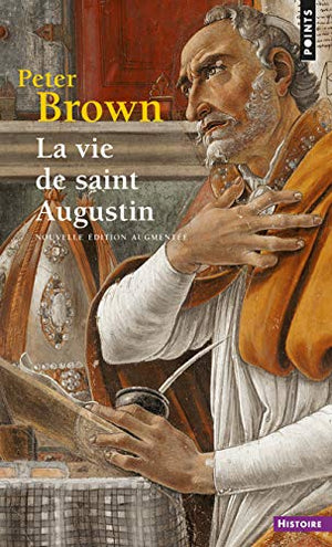 La vie de saint Augustin. 2ème édition