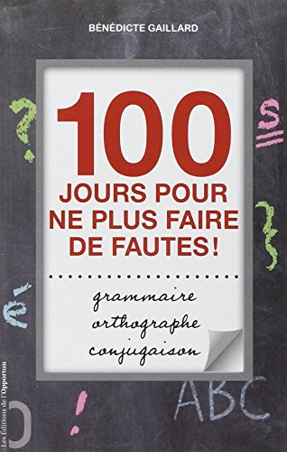 100 jours pour ne plus faire de fautes !